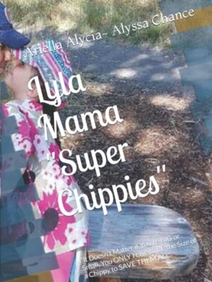 cover image of Lyla Mama "Super Chippies"